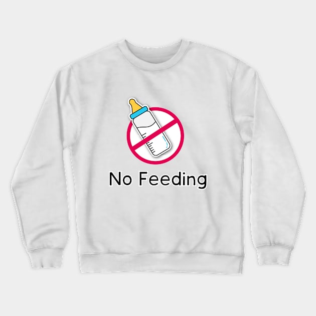 No feeding! Crewneck Sweatshirt by parazitgoodz